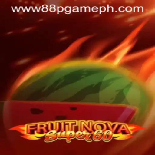 Exploring FruitNovaSuper60: The Exciting New Game Venture by 88PGAME